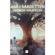 Asr-ı Saadetten Geçmişe Hikayeler - Netice Çalışkan