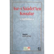 Asr-ı Saadet'ten Kıssalar - Hasan Kutlutaş