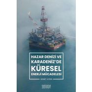 Astana Yayınları - Hazar Denizi ve Karadenizde Küresel Enerji Mücadelesi