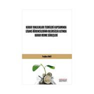 Astana Yayınları - Karar Yanlılıkları Teorileri Kapsamında Lisans Öğrencilerinin Belirsizlik Altında Karar Verme Süreçleri