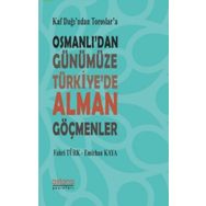 Astana Yayınları - Osmanlıdan Günümüze Türkiyede Alman Göçmenler