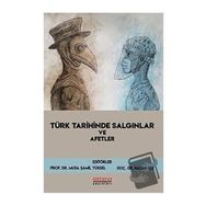 Astana Yayınları - Türk Tarihinde Salgınlar ve Afetler