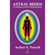 Astral Beden ve Diğer Astral Fenomenler - Arthur E. Powell - Hermes Yayınları