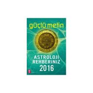 Astroloji Rehberiniz 2016 - Güçlü Metin
