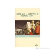 ASTRONOMI VE COĞRAFYANIN KÜLTÜREL TARIHI - ZEKI TEZ