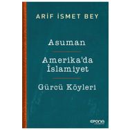 Asuman - Amerika'da İslamiyet - Gürcü Köyleri - Arif İsmet Bey