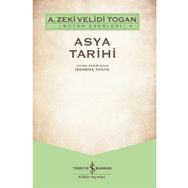 Asya Tarihi - A. Zeki Velidi Togan - İş Bankası Kültür Yayınları