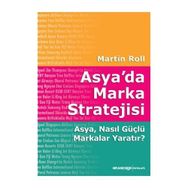 ASYA'DA MARKA STRATEJISI ASYA, NASIL GÜÇLÜ MARKALAR YARATIR? - MARTIN ROLL