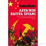 ASYA'NIN BATIYA İSYANI - PANKAJ MISHRA