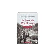 At Sırtında Küçük Asya - Bir Alman Subayının Anadolu Notları 1905 Ketebe Yayınları