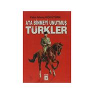 ATA BINMEYI UNUTMUŞ TÜRKLER - YALIN İSTENÇ KÖKÜTÜRK