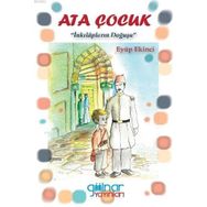 Ata Çocuk - İnkılapların Doğuşu - Gülnar Yayınları