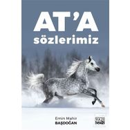 At'a Sözlerimiz / Emin Mahir Başdoğan