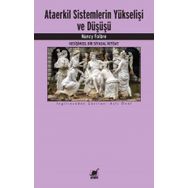 Ataerkil Sistemlerin Yükselişi ve Düşüşü - Nancy Folbre