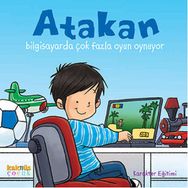 Atakan Bilgisayarda Çok Fazla Oyun Oynuyor - Kollektif Heyet-Kurul-Komisyon