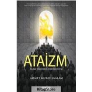 Atalar Dininden İndirilen Dine Ataizm - Ahmet Murat Sağlam