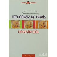ATALARIMIZ NE DEMİŞ - HÜSEYİN GÜL