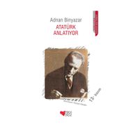 Atatürk Anlatıyor - Adnan Binyazar