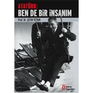 ATATÜRK: BEN DE BIR İNSANIM - ÇETİN YETKIN