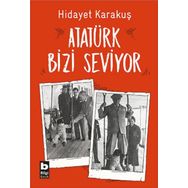 Atatürk Bizi Seviyor - Hidayet Karakuş
