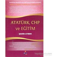Atatürk, CHP ve Eğitim - Şahin Aybek