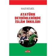 Atatürk Devrimlerinde İslam İnkilabı - Halit Bülbül