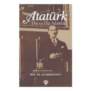 Atatürk Din ve Din Adamları - Türkiye Diyanet Vakfı Yayınları