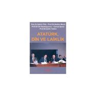 ATATÜRK, DIN VE LAIKLIK - ŞAHİN FILIZ; NADIM MACIT; ALI SARIKOYUNCU; CEMAL ŞENER; ÇETİN YETKIN