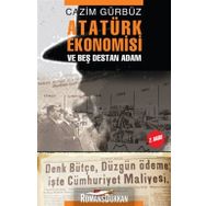 ATATÜRK EKONOMISI VE BEŞ DESTAN ADAM - CAZIM GÜRBÜZ