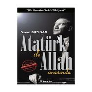 Atatürk ile Allah Arasında (Ciltli) - Sinan Meydan