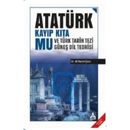 Atatürk Kayıp Kıta Mu ve Türk Tarih Tezi Güneş Dil Teorisi - Ali Nazmi Çora