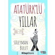Atatürk lü Yıllar - Süleyman Bulut