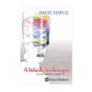 Atatürk Sesleniyor - Hıfzı Topuz
