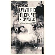 Atatürk Ülkesine Sığınanlar - Ahmet Özgür Türen