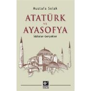 Atatürk ve Ayasofya - Mustafa Solak
