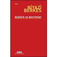 Atatürk ve Devrimler - Niyazi Berkes