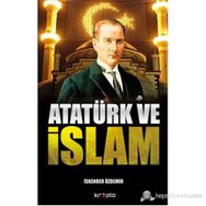 ATATÜRK VE İSLAM - İSKENDER ÖZDEMIR