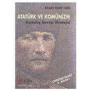 Atatürk ve Komünizm - Rasih Nuri İleri