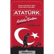 Atatürk ve Kurtuluş Destanı - Yusuf Değirmenci