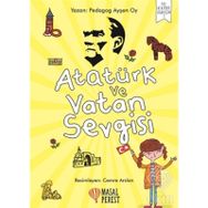Atatürk ve Vatan Sevgisi-İlk Atatürk Kitaplığım 2 - Ayşen Oy