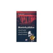 ATATÜRKÇÜLÜKTE ULUSAL HEDEF, ULUSAL POLITIKA, ULUSAL STRATEJI - SITKI AYDINEL