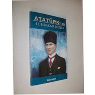 Atatürk’ten İz Bırakan Sözler - Neşe Işıldak