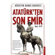 Atatürk’ten Son Emir - Hüseyin Hakkı Kahveci