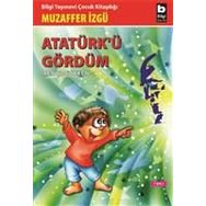 ATATÜRK'Ü GÖRDÜM - MUZAFFER İZGU