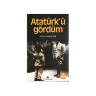 ATATÜRKÜ GÖRDÜM - SEVGI TANRISEVER
