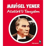 Atatürk'ü Tanıyalım - Mavisel Yener