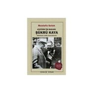 Atatürk’ün Bakanı Şükrü Kaya Kaynak Yayınları