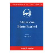 ATATÜRK'ÜN BÜTÜN ESERLERI (CILT 1) - MUSTAFA KEMAL ATATÜRK