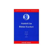 ATATÜRK'ÜN BÜTÜN ESERLERI (CILT 20) NUTUK II (1927) - MUSTAFA KEMAL ATATÜRK