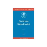 ATATÜRK'ÜN BÜTÜN ESERLERI (CILT 21) NUTUK 3 VESIKALAR (1927) - MUSTAFA KEMAL ATATÜRK